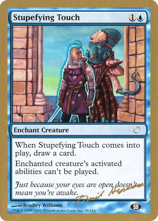 Stupefying Touch in the group Magic the Gathering / Sets / World Championship Decks 2003 at Proxyprinters.com (33196)