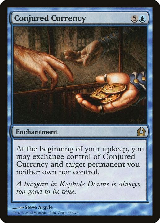 Conjured Currency in the group Magic the Gathering / Types / Enchantment / Enchantment at Proxyprinters.com (61319)