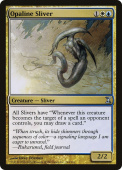Opaline Sliver Opaline Sliver
